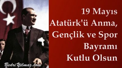 Atatürk’ü Anma, Gençlik ve Spor Bayramı Kutlu Olsun