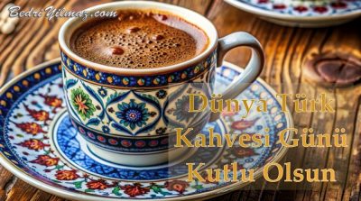 Dünya Türk Kahvesi Günü Kutlu Olsun