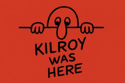 Kilroy Was Here: Die Spur der Menschheit an der Wand