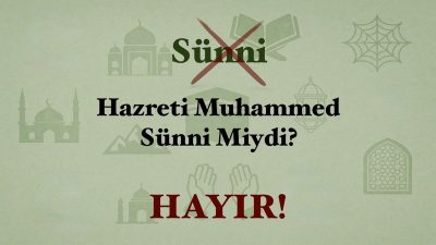 Hazreti Muhammed Sünni Miydi? HAYIR!